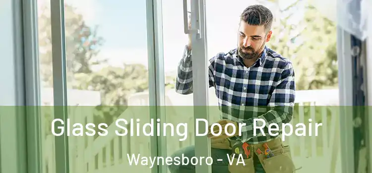 Glass Sliding Door Repair Waynesboro - VA